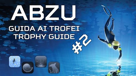 Abzu Trophy Walkthrough