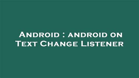 android on Text Change Listener