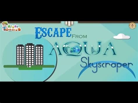 Aqua Skyscraper Walkthrough