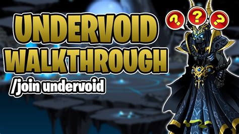 Aqw Undervoid Walkthrough