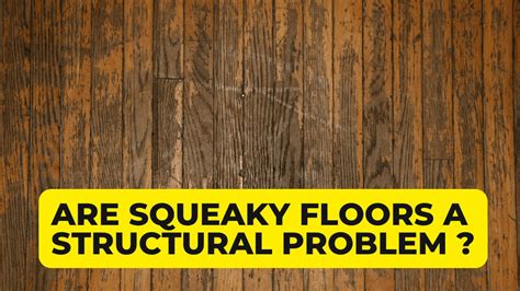 are squeaky floors a structural problem