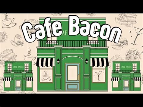 Bacon Cafe Walkthrough