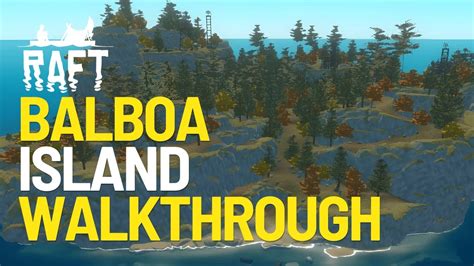 Balboa Walkthrough Raft