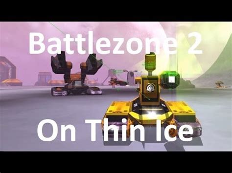 Battlezone 2 Walkthrough On Thin Ice