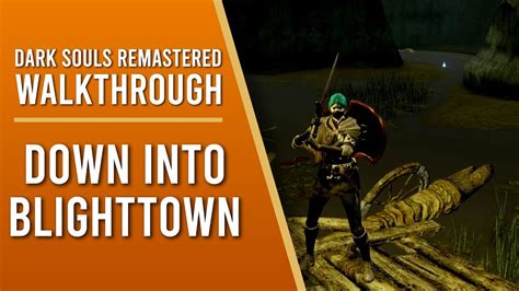 Blighttown Walkthrough Remastered