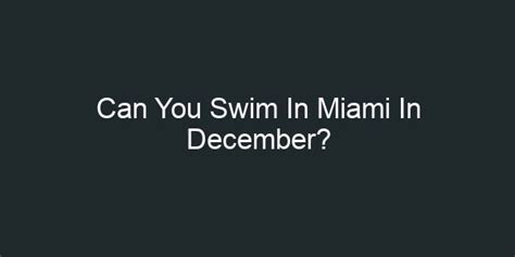 can you swim in miami in march