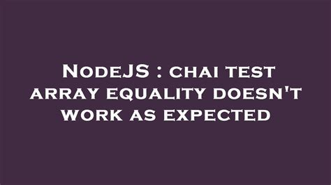 chai test array equality doesnt work as expected
