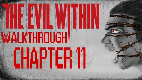 Chapter 11 The Evil Within Walkthrough