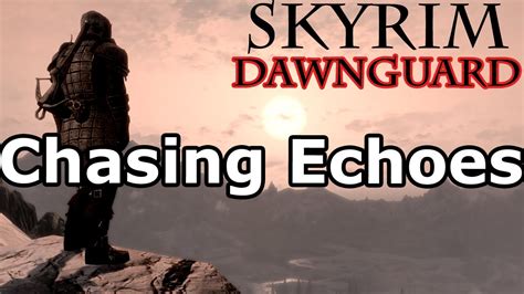 Chasing Echoes Walkthrough Skyrim