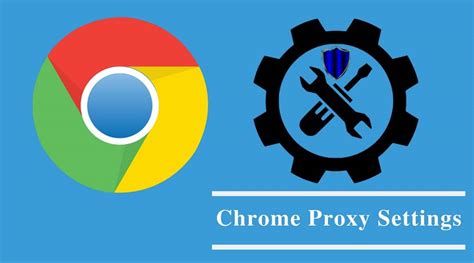 Chrome Proxy