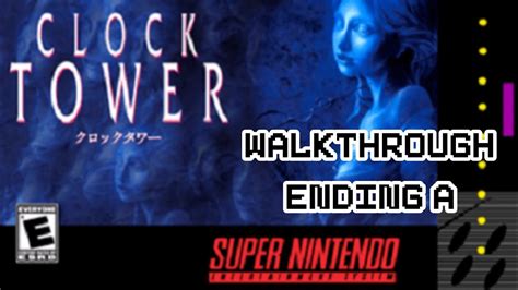 Clock Tower Snes Walkthrough