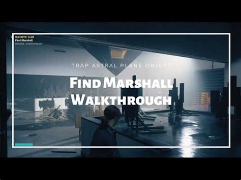 Control Walkthrough Find Marshall