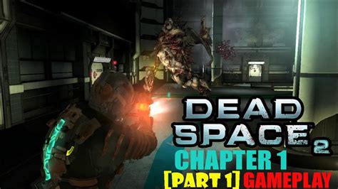 Dead Space 2 Chapter 1 Walkthrough