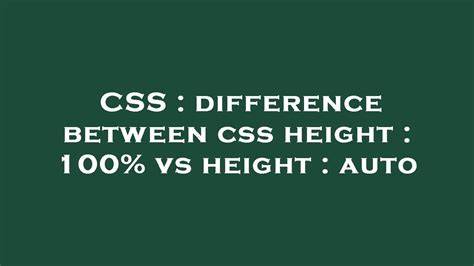 difference between css height  100 vs height  auto