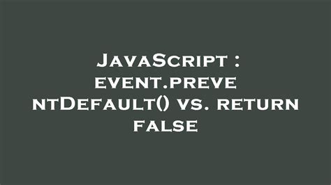 eventpreventDefault vs return false