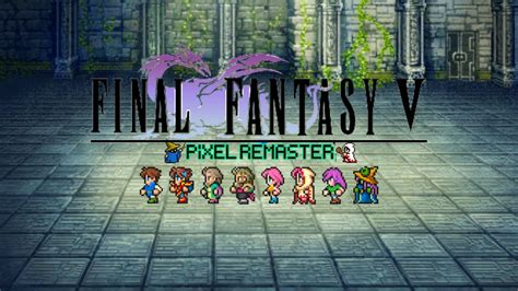 Final Fantasy 5 Pixel Remaster Walkthrough