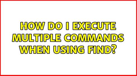 find -exec with multiple commands