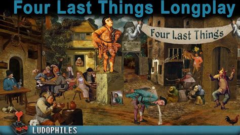 Four Last Things Walkthrough