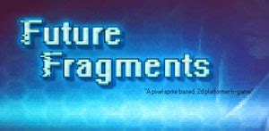 Future Fragments Walkthrough