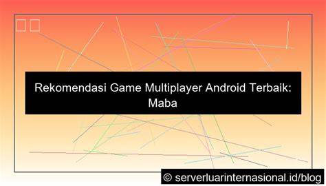 Jenis-jenis Game Android Mabar yang Populer