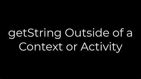 getString Outside of a Context or Activity