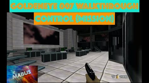 Goldeneye Walkthrough Control