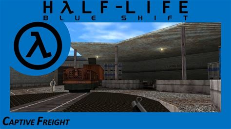 Half Life Blue Shift Captive Freight Walkthrough