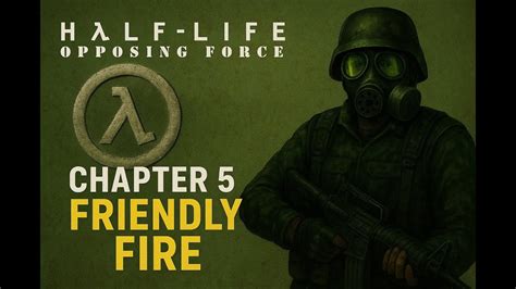 Half Life Opposing Force Walkthrough Friendly Fire