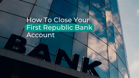 how to close first republic bank account online