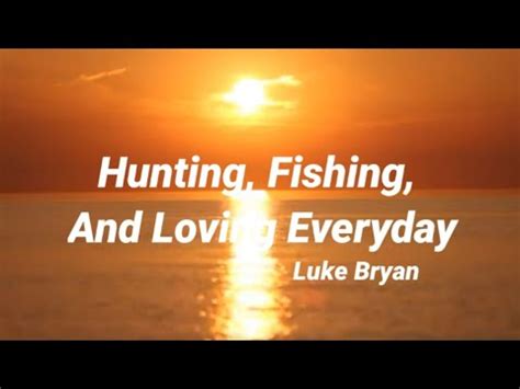 Hunting Fishing Loving Everyday