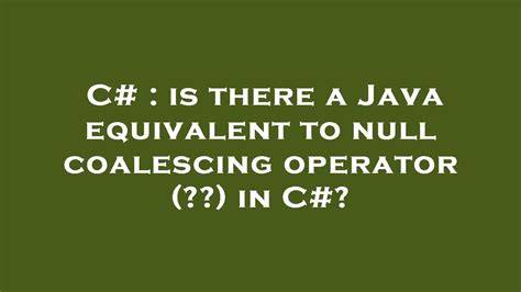 is there a Java equivalent to null coalescing operator  in C duplicate