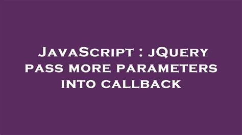 jQuery pass more parameters into callback