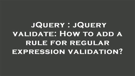 jQuery validate How to add a rule for regular expression validation