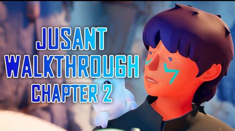 Jusant Walkthrough Chapter 2
