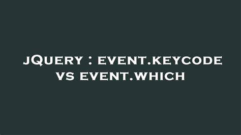 keyCode vs which