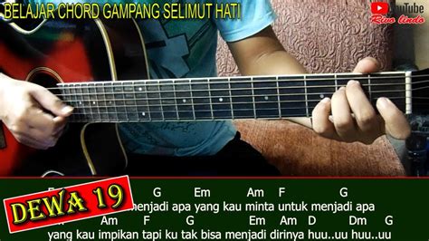 Belajar Kunci Gitar Dewa 19: Selimut Hati