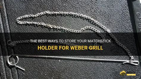 match holder on grill