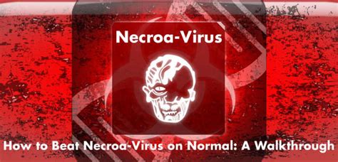Necroa Virus Normal Walkthrough