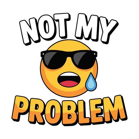 not my problem emoji