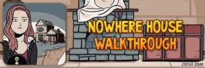 Nowhere Home Walkthrough