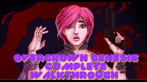 Overgrown Genesis Walkthrough