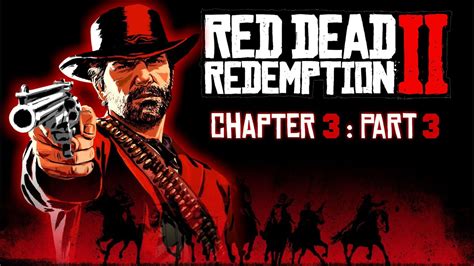 Rdr2 Walkthrough Chapter 3