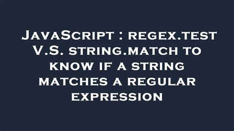 regextest VS stringmatch to know if a string matches a regular expression