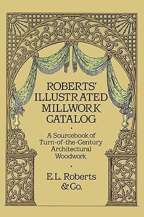 Roberts Illustrated Millwork Catalog