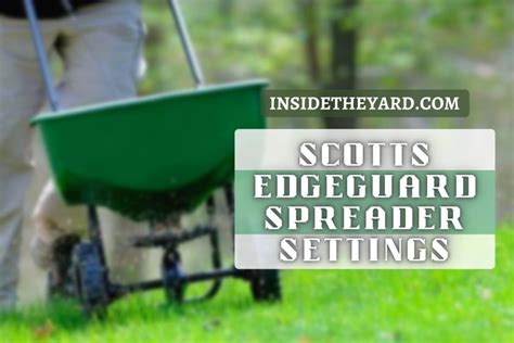 Scotts Edgeguard Dlx Spreader Settings Chart