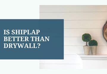 shiplap vs drywall