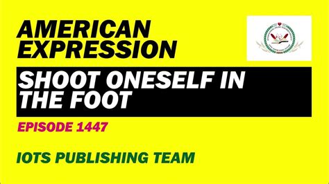 shooting oneself in the foot expression