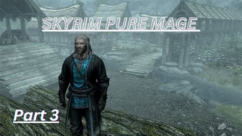 Skyrim Pure Mage Walkthrough