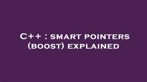 smart pointers boost explained