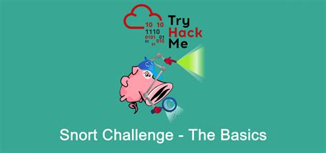 Snort Challenge The Basics Tryhackme Walkthrough